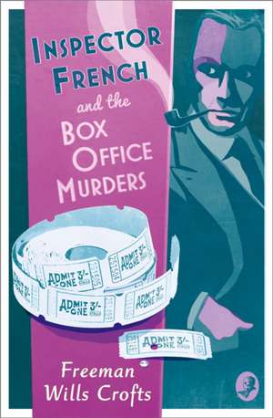 Inspector French and the Box Office Murders de Freeman Wills Crofts