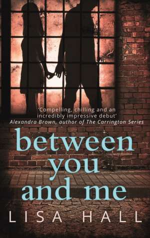 Between You and Me de Lisa Hall