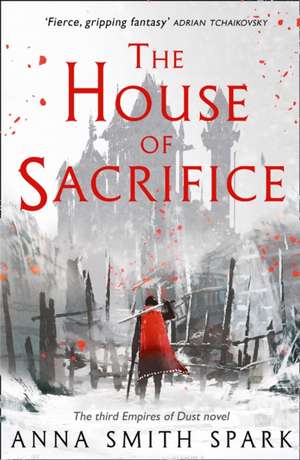 The House of Sacrifice de Anna Smith Spark