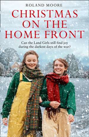 Christmas on the Home Front de Roland Moore