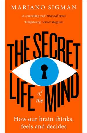 The Secret Life of the Mind de Mariano Sigman