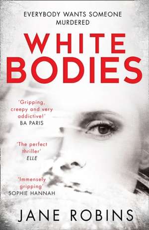 Robins, J: White Bodies de Jane Robins