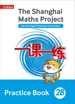 Shanghai Maths - The Shanghai Maths Project Practice Book 2b de Amanda Simpson