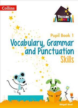 Vocabulary, Grammar and Punctuation Skills Pupil Book 1 de Abigail Steel