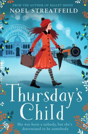 Streatfeild, N: Thursday's Child de Noel Streatfeild