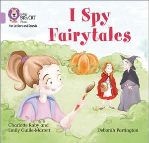 I Spy Fairytales de Charlotte Raby