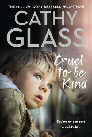 Cruel to Be Kind de Cathy Glass