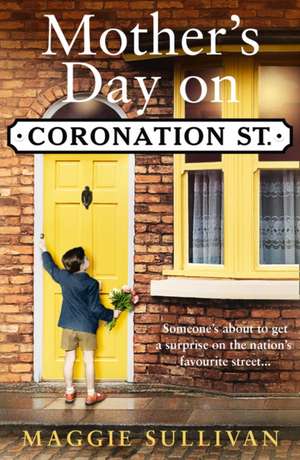 Mother's Day on Coronation Street de Maggie Sullivan