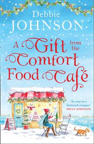 A Gift from the Comfort Food Cafe de Debbie Johnson