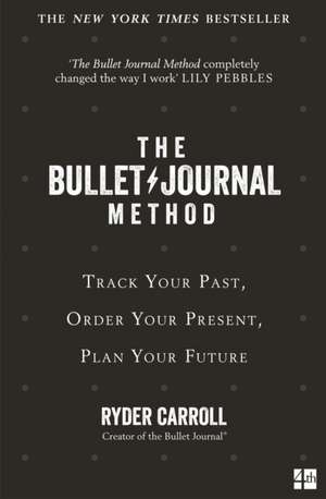 The Bullet Journal Method de Ryder Carroll