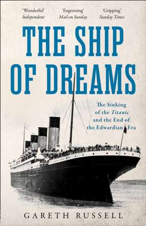 The Ship of Dreams de Gareth Russell