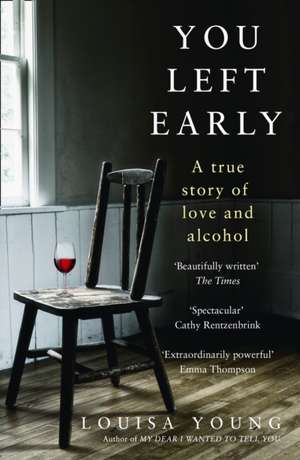 You Left Early de Louisa Young