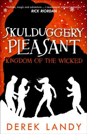 Kingdom of the Wicked (Skulduggery Pleasant, Book 7) de Derek Landy