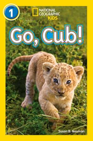 Go, Cub! de Susan B. Neuman