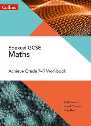 Edexcel GCSE Maths Achieve Grade 7-9 Workbook de Greg Byrd