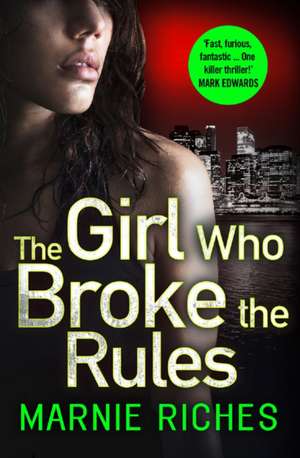 The Girl Who Broke the Rules de Marnie Riches