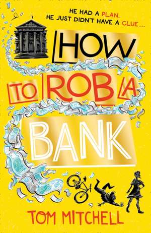 How to Rob a Bank de Tom Mitchell