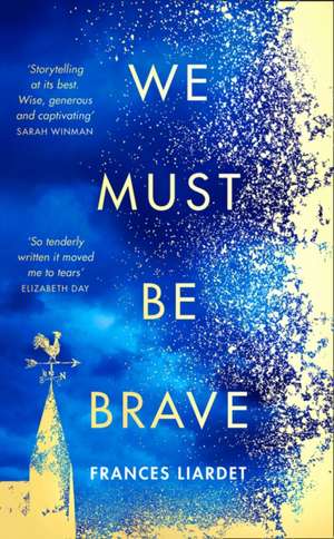 We Must Be Brave de Frances Liardet