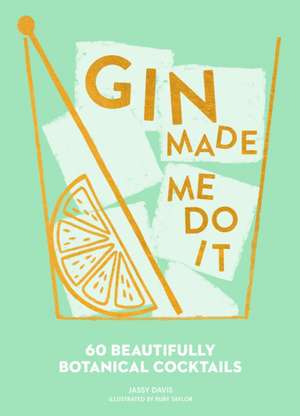 GIN MADE ME DO IT HB de Jassy Davis