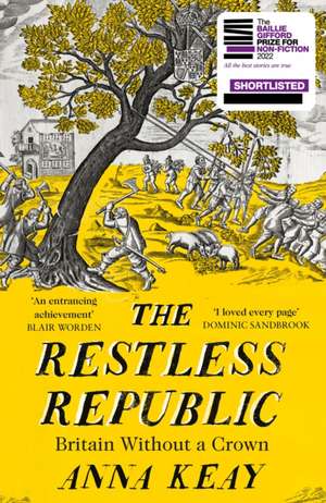 The Restless Republic de Anna Keay