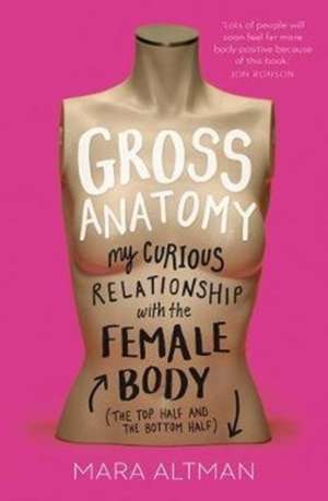 Gross Anatomy de Mara Altman