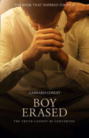 Boy Erased de Garrard Conley