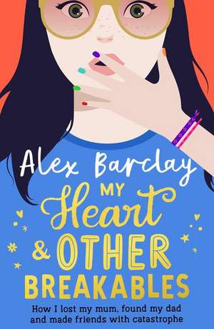 My Heart & Other Breakables de Alex Barclay