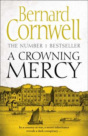 A Crowning Mercy de Bernard Cornwell