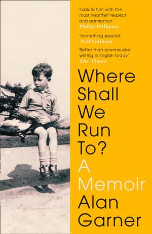 Where Shall We Run To? de Alan Garner