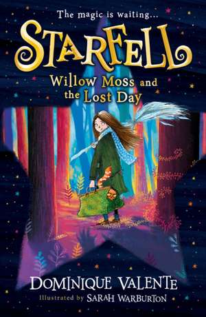 Starfell: Willow Moss and the Lost Day de Dominique Valente