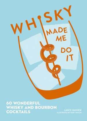 Mayhew, L: Whisky Made Me Do It de Lance J. Mayhew