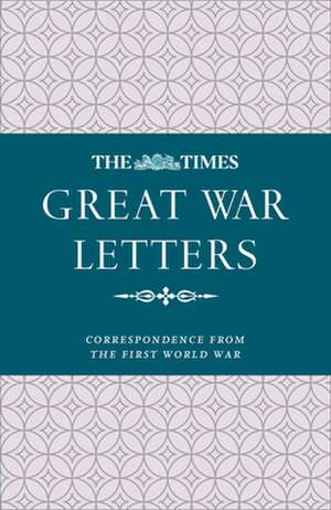 The Times Great War Letters de Times Uk