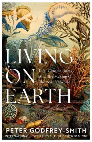 Living on Earth de Peter Godfrey-Smith