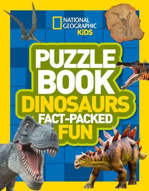 National Geographic Kids: Puzzle Book Dinosaurs de National Geographic Kids