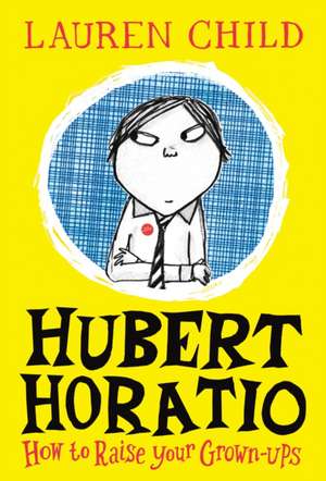 HOW TO RAISE HUBERT HORATI1 HB de LAUREN CHILD