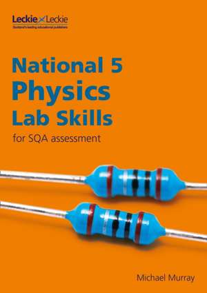 Leckie: National 5 Physics Lab Skills for the revised exams de Leckie