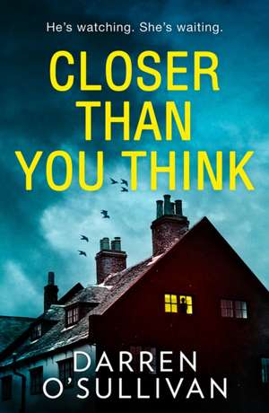 O'Sullivan, D: Closer Than You Think de Darren O'Sullivan