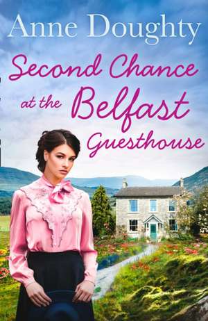 Second Chance at the Belfast Guesthouse de Anne Doughty