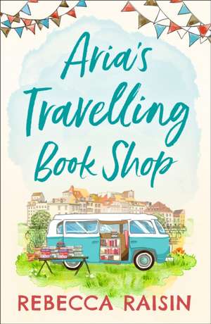 Aria's Travelling Book Shop de Rebecca Raisin