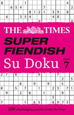 The Times Super Fiendish Su Doku: Book 7 de The Times Mind Games