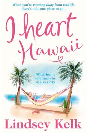 I Heart Hawaii de Lindsey Kelk