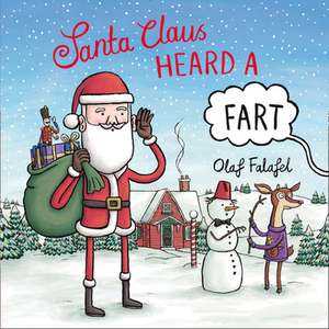 Santa Claus Heard a Fart de Olaf Falafel