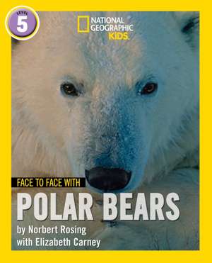 Face to Face with Polar Bears de Elizabeth Carney