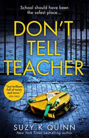 Don't Tell Teacher de Suzy K Quinn