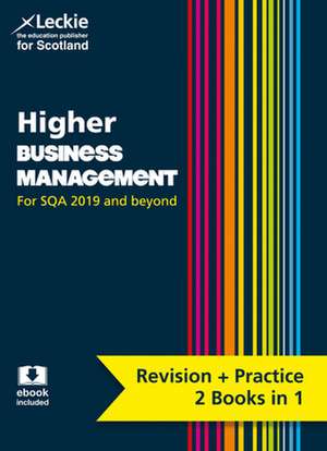 Complete Revision and Practice Sqa Exams - Higher Business Management Complete Revision and Practice de Leckie