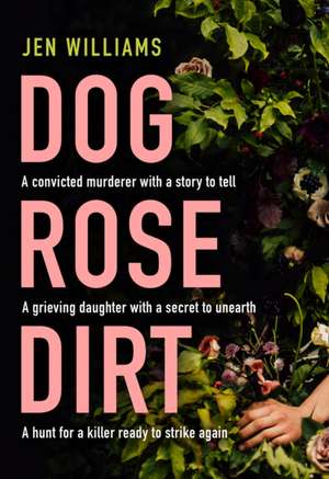 Williams, J: Dog Rose Dirt de Jen Williams