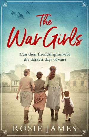 The War Girls de Rosie James