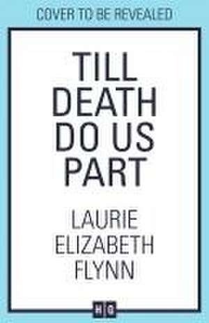 Till Death Do Us Part de Laurie Elizabeth Flynn