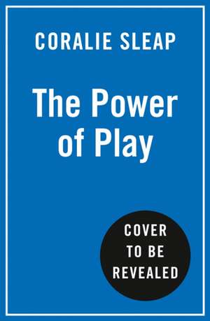 Get Your Play On de Coralie Sleap