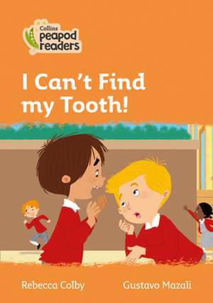 I Can't Find my Tooth! de Rebecca Colby